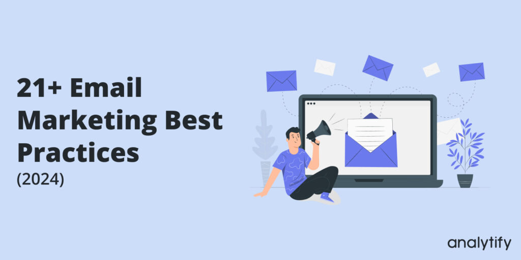 Email Marketing Best Practices for 2024